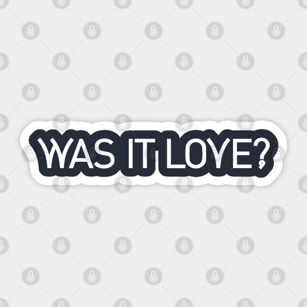 Was it love? Sticker by Vekster